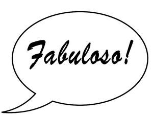 Speech Baloon: Fabuloso!